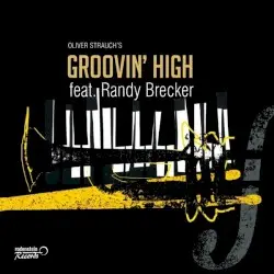 Groovin High by Oliver Strauch feat. Randy Brecker