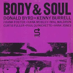 Body & Soul by Donald Byrd, Kenny Burrell, Frank Foster, Hank Mobley, Mal Waldron, Curtis Fuller, Paul Quinichette, Hank Jones