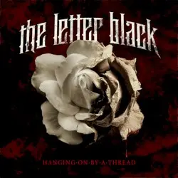 Hanging On by a Thread by The Letter Black