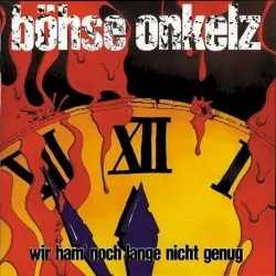 Wir ham’ noch lange nicht genug by Böhse Onkelz