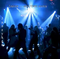 Dance...and then Some by Jazzykat