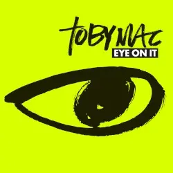 Eye on It by tobyMac