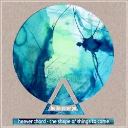 The Shape of Things to Come by Heavenchord