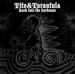 Back Into the Darkness by Tito & Tarantula
