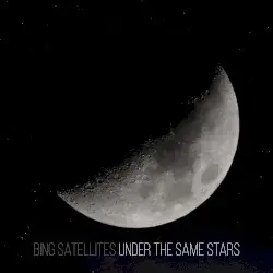 Under The Same Stars by Bing Satellites
