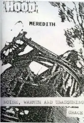 Noise, Warmth and Unassuming Grace by Hood / Meredith