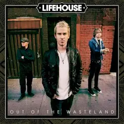 Out of the Wasteland by Lifehouse