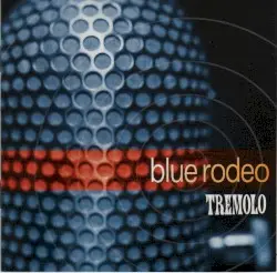 Tremolo by Blue Rodeo