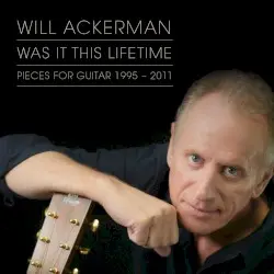 Was it This Lifetime by William Ackerman