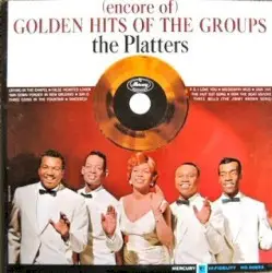 (Encore Of) Golden Hits Of The Groups by The Platters