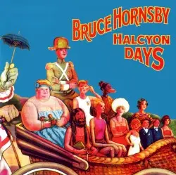 Halcyon Days by Bruce Hornsby