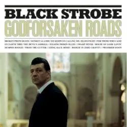 Godforsaken Roads by Black Strobe