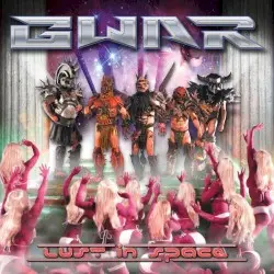 Lust in Space by GWAR