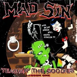 Teachin’ the Goodies by Mad Sin