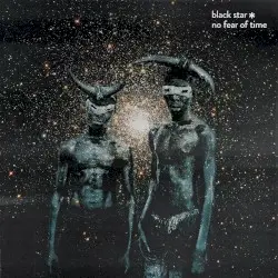 No Fear of Time by Black Star