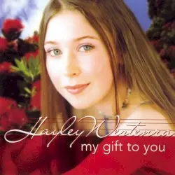 My Gift to You by Hayley Westenra