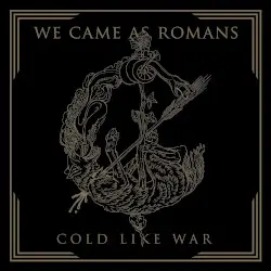 Cold Like War by We Came as Romans