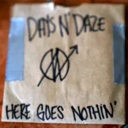 Here Goes Nothin' by Days N’ Daze