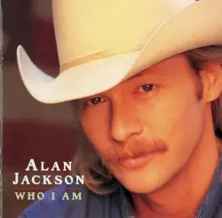 Who I Am by Alan Jackson