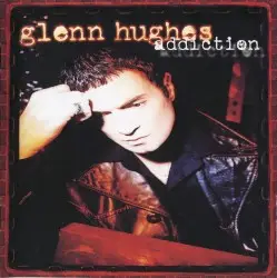 Addiction by Glenn Hughes