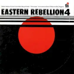 Eastern Rebellion 4 by Cedar Walton • Curtis Fuller • Bob Berg • Alfredo "Chocolate" Armenteros • David Williams • Billy Higgins