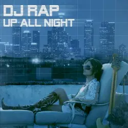 Up All Night by DJ Rap