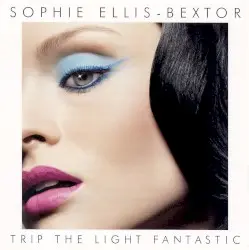 Trip the Light Fantastic by Sophie Ellis‐Bextor