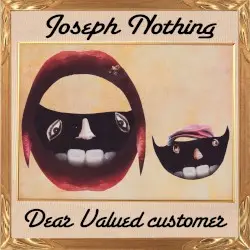 Dear Valued Customers by Joseph Nothing