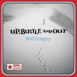 Soliloquy by Up, Bustle & Out