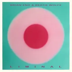 Liminal by Beatie Wolfe & Brian Eno