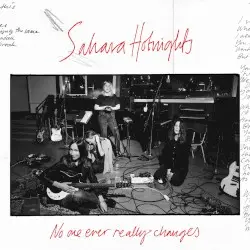 No One Ever Really Changes by Sahara Hotnights