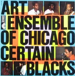 Certain Blacks by Art Ensemble of Chicago