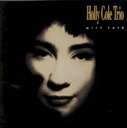 Girl Talk by Holly Cole Trio