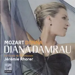 Donna: Opera & Concert Arias by Mozart; Diana Damrau, Le Cercle de l'Harmonie, Jérémie Rhorer