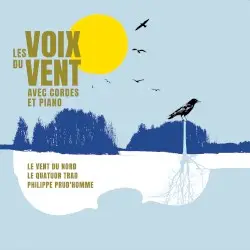 Les voix du vent by Le Vent du Nord, Le Quatuor Trad, Philippe Prud'homme