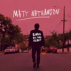 Sings His Sad Heart by Matt Nathanson