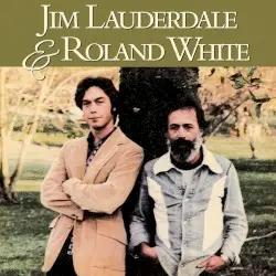 Jim Lauderdale & Roland White by Jim Lauderdale & Roland White