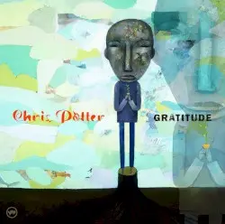 Gratitude by Chris Potter
