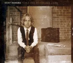 Fools and Worthless Liars by Deaf Havana
