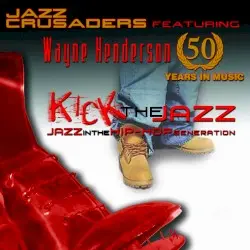 Kick the Jazz by The CrusadersfeaturingWayne Henderson