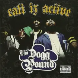 Cali Iz Active by Tha Dogg Pound