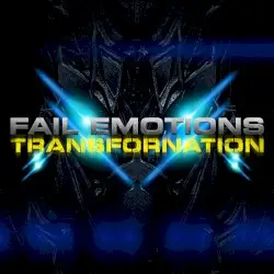 Transfornation by Fail Emotions