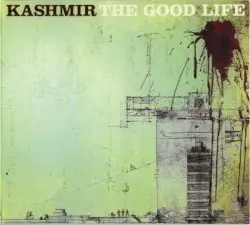 The Good Life by Kashmir