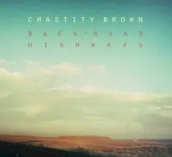 Back-Road Highways by Chastity Brown