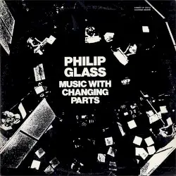 Music With Changing Parts by Philip Glass