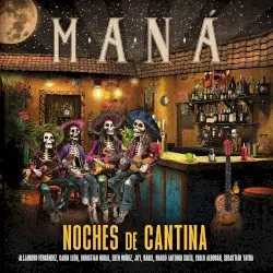 Noches de cantina by Maná