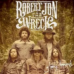 Glory Bound by Robert Jon & The Wreck