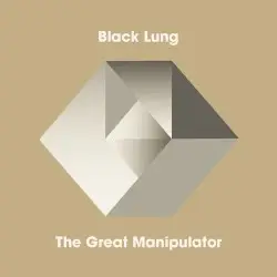 The Great Manipulator by Black Lung