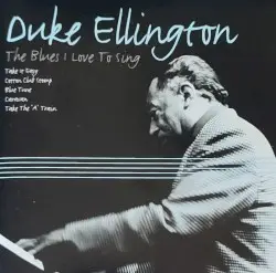 The Blues I Love To Sing by Duke Ellington