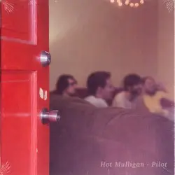 Pilot by Hot Mulligan